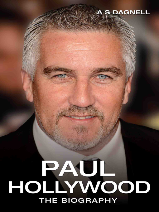 Title details for Paul Hollywood--The Biography by Andrew Dagnell - Available